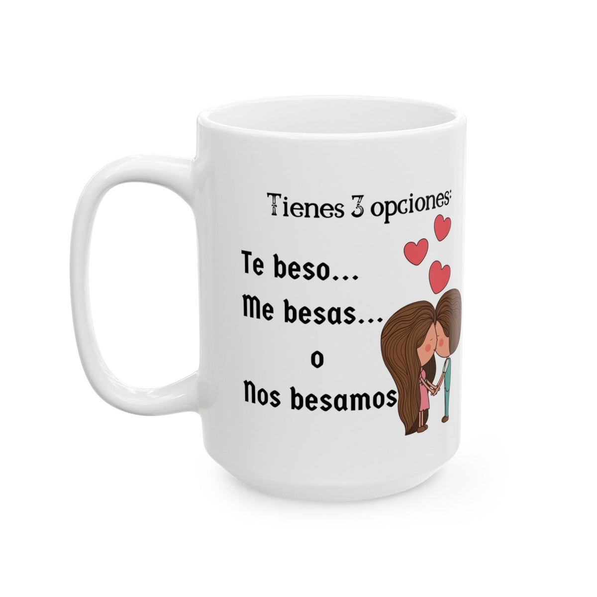 Taza de café con mensaje de amor: Tienes 3 opciones: Te beso, me besas o nos besamos.(11oz, 15oz) Mug Printify 