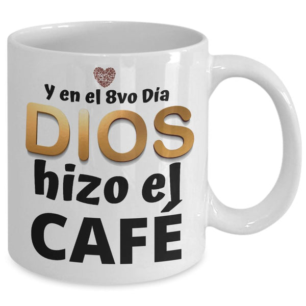 Taza de Café: En el 8vo día Dios hizo el café Coffee Mug Regalos.Gifts 