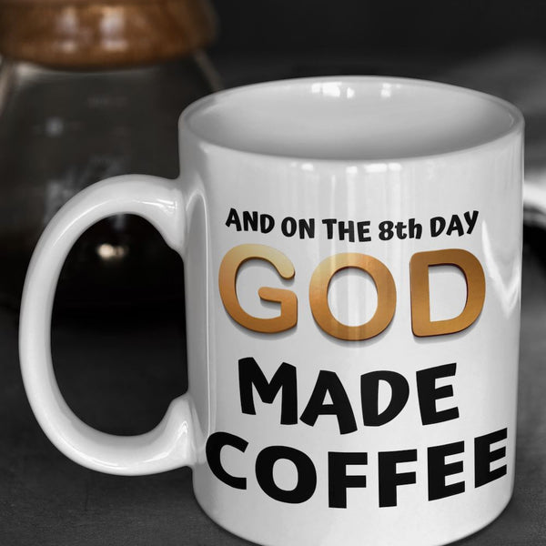 Taza de Café en inglés: And on the 8th day... GOD made Coffee Coffee Mug Regalos.Gifts 
