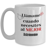 Taza de Café llámame cuando necesites al mejor Astrónomo Coffee Mug Regalos.Gifts 