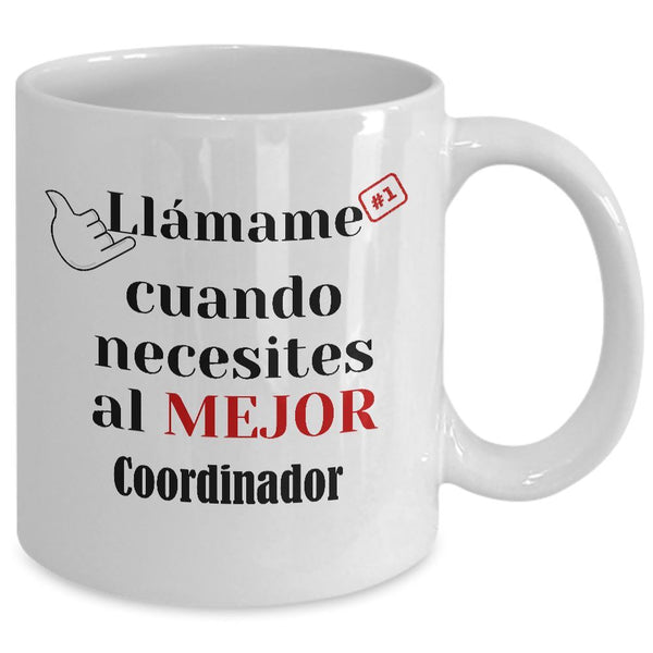 Taza de Café llámame cuando necesites al mejor Coordinador Coffee Mug Regalos.Gifts 