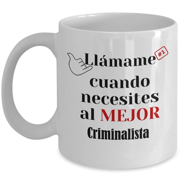 Taza de Café llámame cuando necesites al mejor Criminalista Coffee Mug Regalos.Gifts 