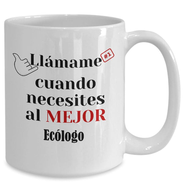Taza de Café llámame cuando necesites al mejor Ecólogo Coffee Mug Regalos.Gifts 