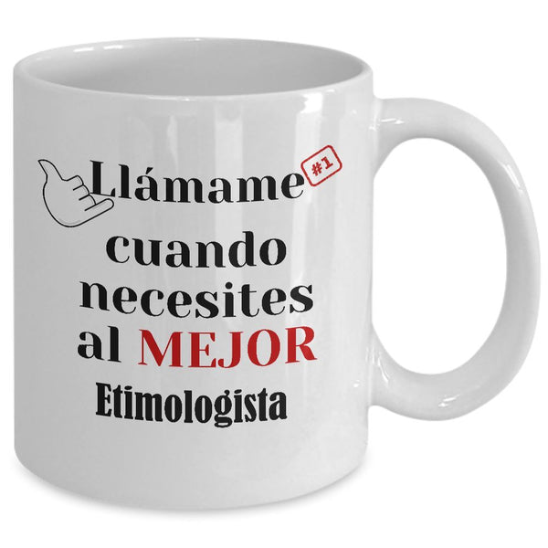 Taza de Café llámame cuando necesites al mejor Etimologista Coffee Mug Regalos.Gifts 