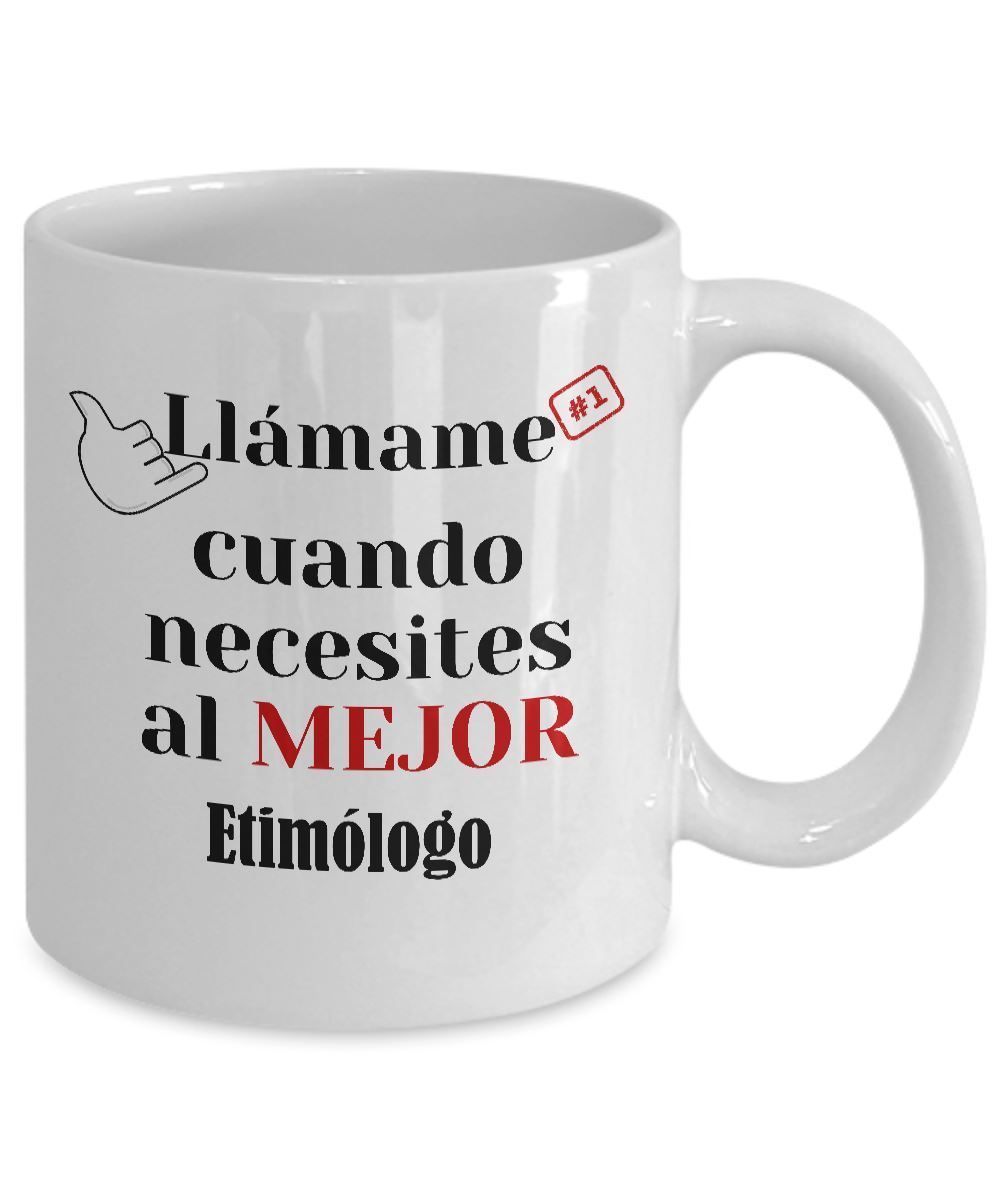 Taza de Café llámame cuando necesites al mejor Etimólogo Coffee Mug Regalos.Gifts 