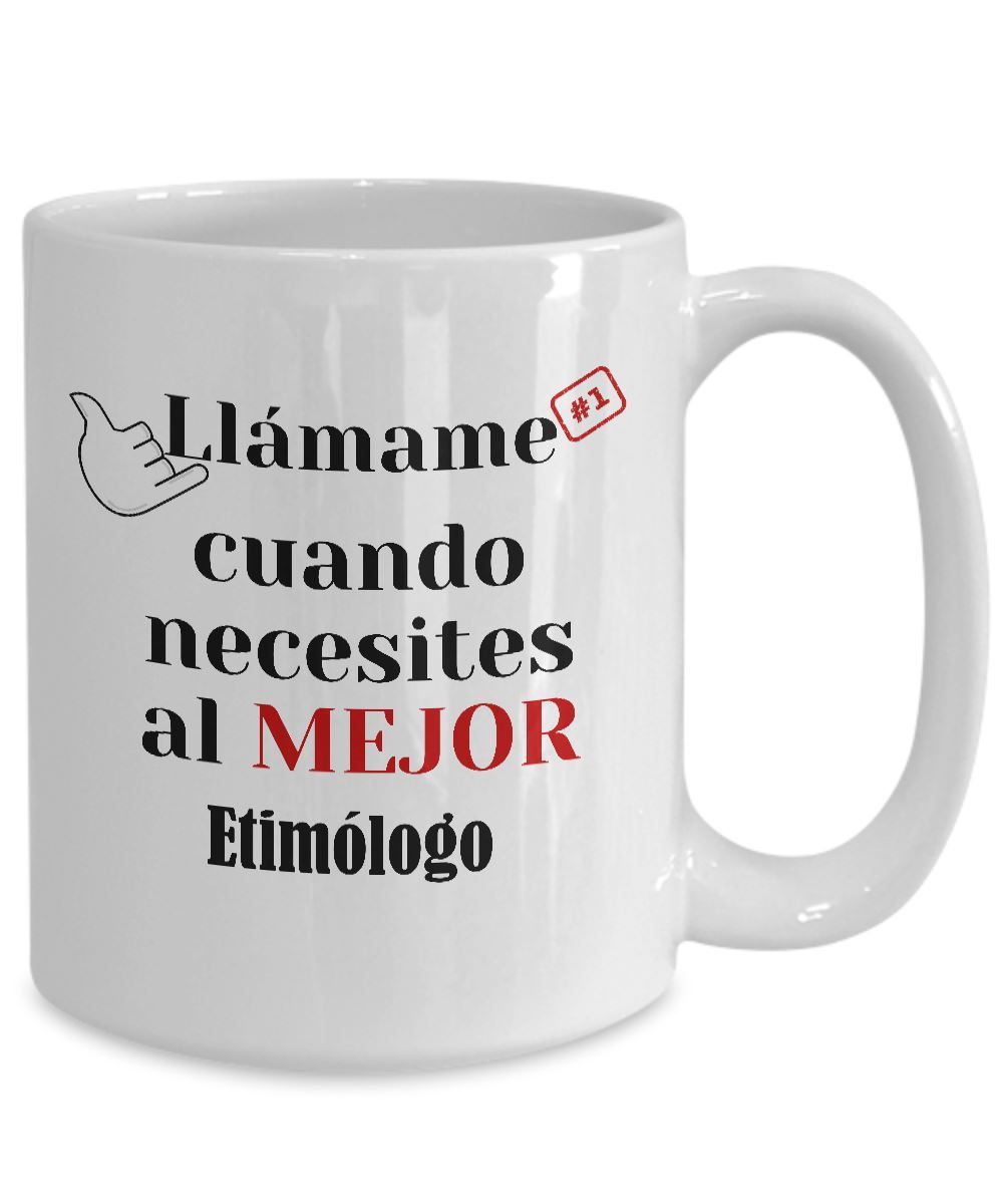 Taza de Café llámame cuando necesites al mejor Etimólogo Coffee Mug Regalos.Gifts 