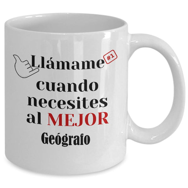 Taza de Café llámame cuando necesites al mejor Geógrafo Coffee Mug Regalos.Gifts 