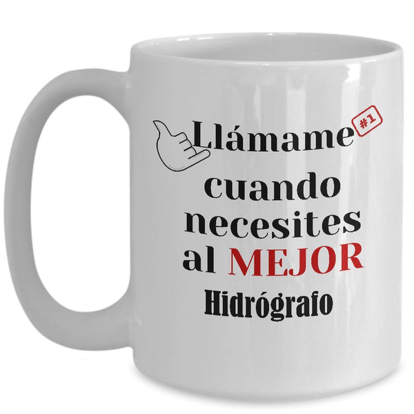 Taza de Café llámame cuando necesites al mejor Hidrógrafo Coffee Mug Regalos.Gifts 