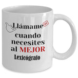 Taza de Café llámame cuando necesites al mejor Lexicógrafo Coffee Mug Regalos.Gifts 