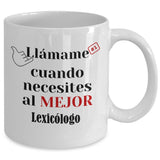 Taza de Café llámame cuando necesites al mejor Lexicólogo Coffee Mug Regalos.Gifts 
