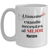 Taza de Café llámame cuando necesites al mejor Maestro Coffee Mug Regalos.Gifts 