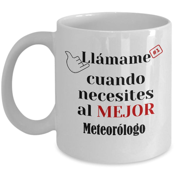 Taza de Café llámame cuando necesites al mejor Meteorólogo Coffee Mug Regalos.Gifts 
