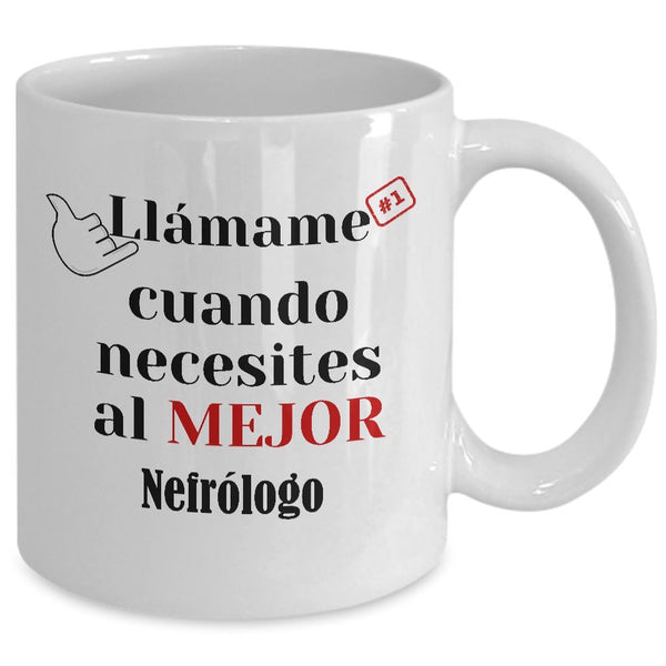 Taza de Café llámame cuando necesites al mejor Nefrólogo Coffee Mug Regalos.Gifts 