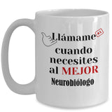 Taza de Café llámame cuando necesites al mejor Neurobiólogo Coffee Mug Regalos.Gifts 
