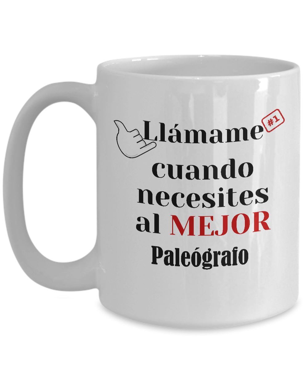 Taza de Café llámame cuando necesites al mejor Paleógrafo Coffee Mug Regalos.Gifts 