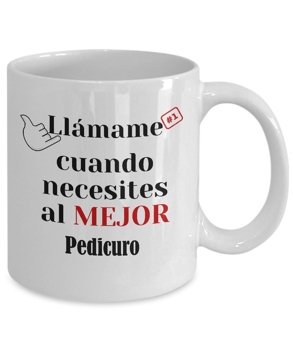 Taza de Café llámame cuando necesites al mejor Pedicuro Coffee Mug Regalos.Gifts 