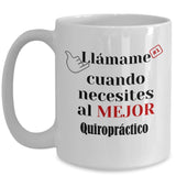 Taza de Café llámame cuando necesites al mejor Quiropráctico Coffee Mug Regalos.Gifts 