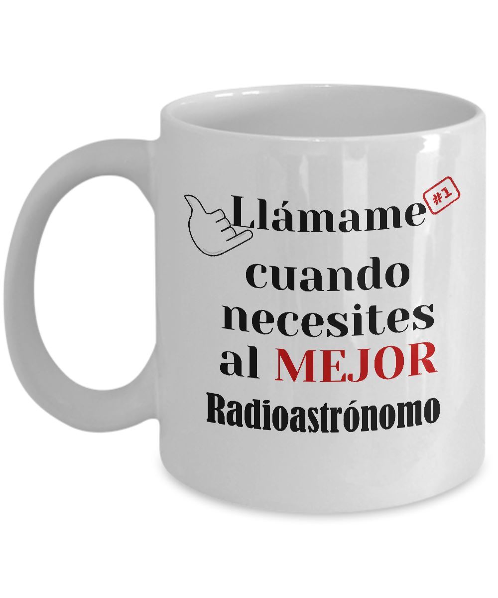Taza de Café llámame cuando necesites al mejor Radioastrónomo Coffee Mug Regalos.Gifts 