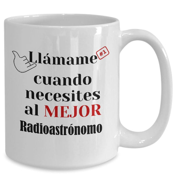 Taza de Café llámame cuando necesites al mejor Radioastrónomo Coffee Mug Regalos.Gifts 