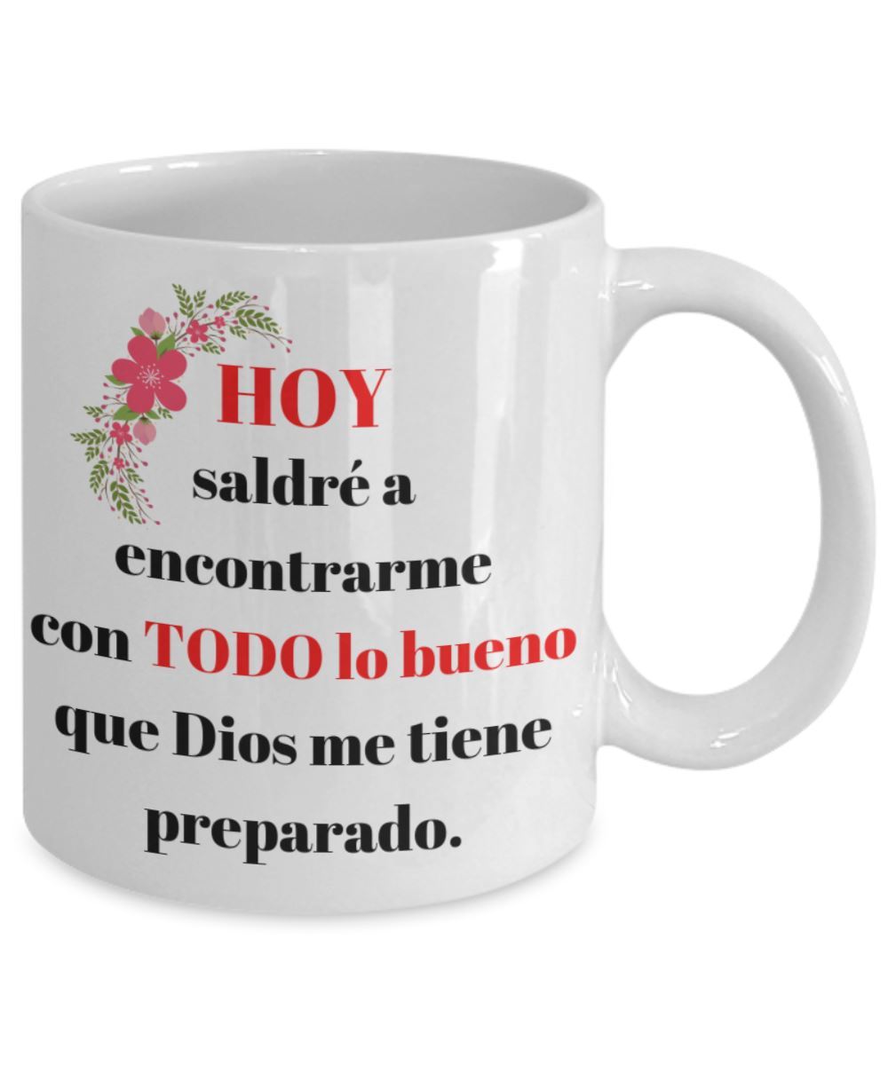 Taza de Café mensaje cristiano: Hoy saldré a encontrarme con Todo... Coffee Mug Regalos.Gifts 