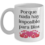 Taza de Café: Nada hay imposible para Dios Coffee Mug Regalos.Gifts 