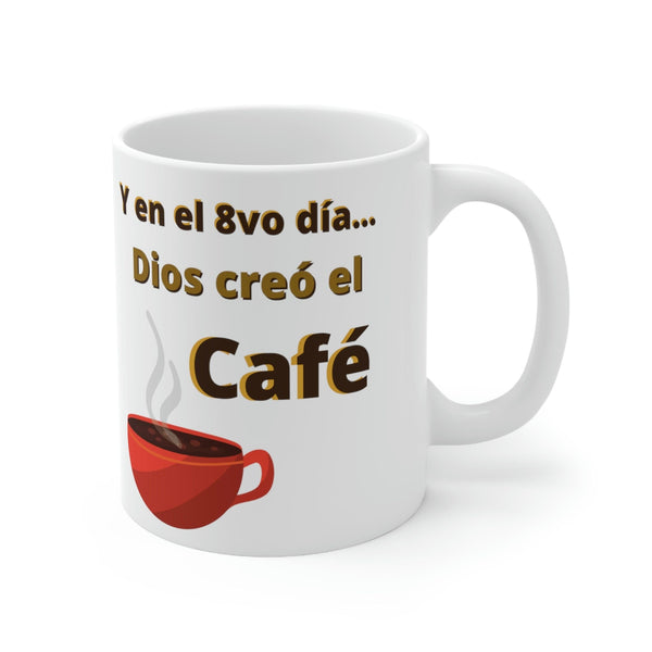Taza de Café: Y en el 8vo día Dios creo el Café. 11oz Mug Printify 