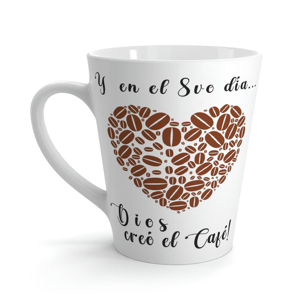 Taza de Café: Y en el 8vo día Dios creo el Café. - Taza Latte Mug Printify 12oz 