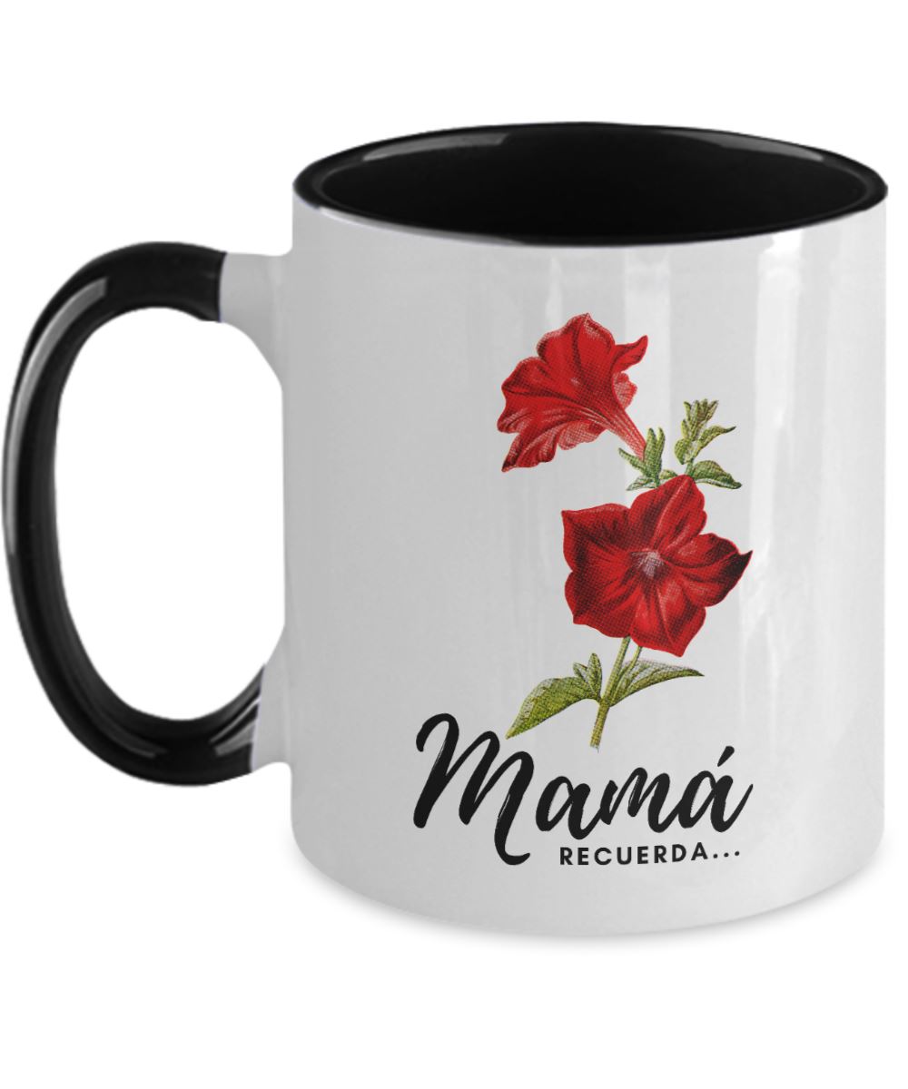 Taza dos Tonos para Día Madre: Mamá Recuerda… Coffee Mug Regalos.Gifts Two Tone 11oz Mug Black 