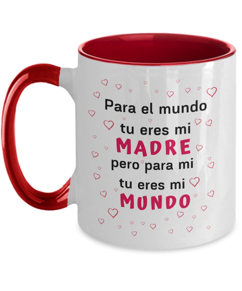 Taza dos Tonos para Día Madre: Para el Mundo tu eres mi madre… Coffee Mug Regalos.Gifts 