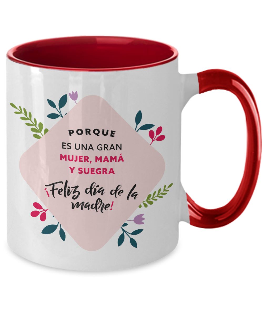 Taza dos Tonos para Día Madre: Porque es una gran Mujer, Mamá y Suegra. Feliz Día de la Madre Coffee Mug Regalos.Gifts Two Tone 11oz Mug Red 