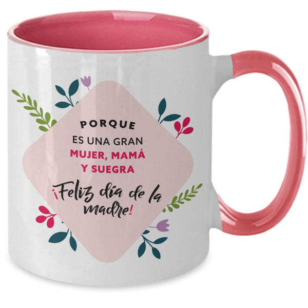 Taza dos Tonos para Día Madre: Porque es una gran Mujer, Mamá y Suegra. Feliz Día de la Madre Coffee Mug Regalos.Gifts Two Tone 11oz Mug Pink 