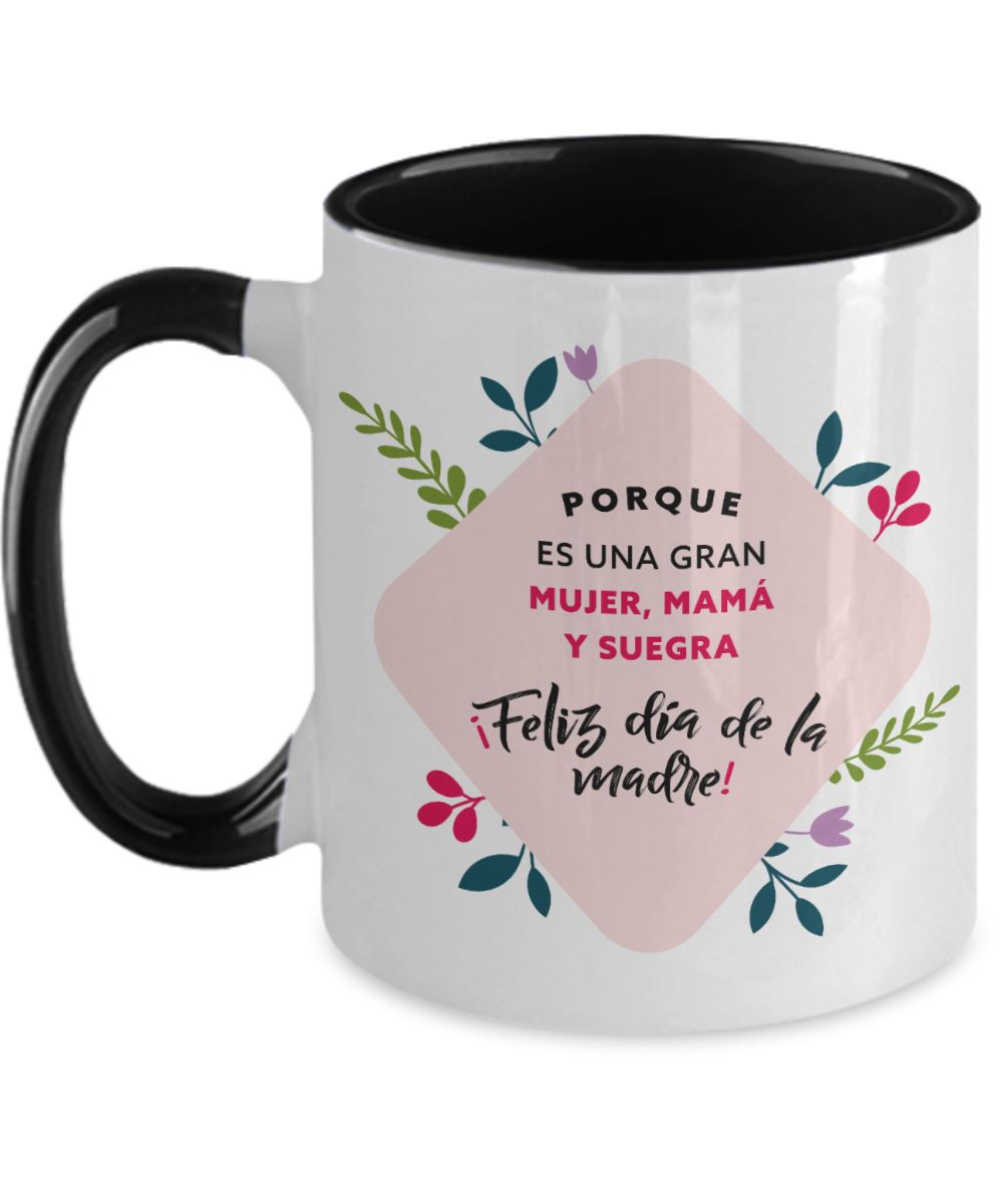 Taza dos Tonos para Día Madre: Porque es una gran Mujer, Mamá y Suegra. Feliz Día de la Madre Coffee Mug Regalos.Gifts Two Tone 11oz Mug Black 