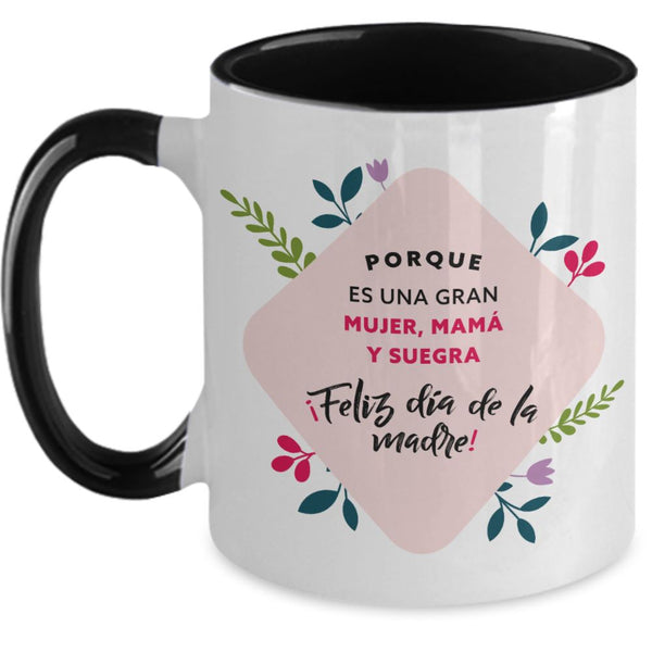 Taza dos Tonos para Día Madre: Porque es una gran Mujer, Mamá y Suegra. Feliz Día de la Madre Coffee Mug Regalos.Gifts Two Tone 11oz Mug Black 