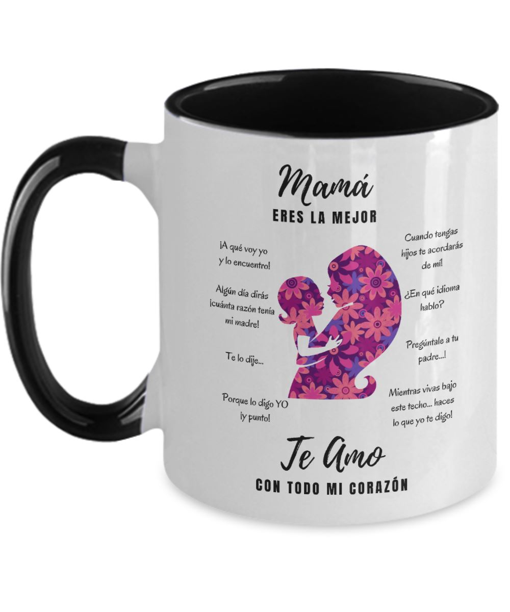 Taza dos Tonos para Mamá: Mamá eres la mejor, Te Amo con todo… Coffee Mug Regalos.Gifts Two Tone 11oz Mug Black 