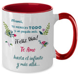 Taza dos Tonos para Mamá: Mamá, te mereces TODO y un poquito más. Coffee Mug Regalos.Gifts Two Tone 11oz Mug Red 
