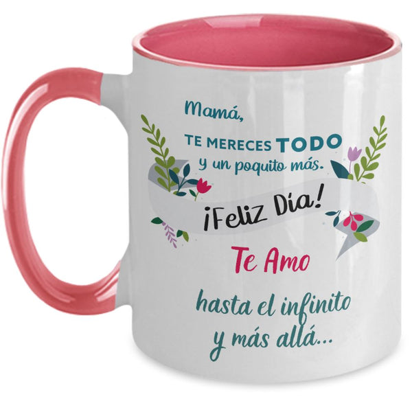 Taza dos Tonos para Mamá: Mamá, te mereces TODO y un poquito más. Coffee Mug Regalos.Gifts 