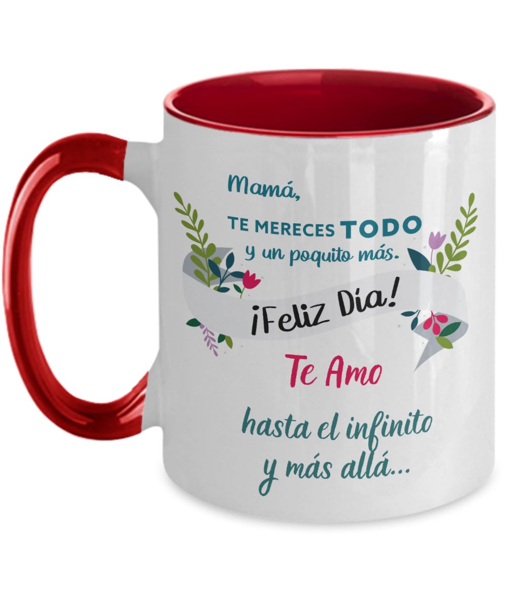 Taza dos Tonos para Mamá: Mamá, te mereces TODO y un poquito más. Coffee Mug Regalos.Gifts 