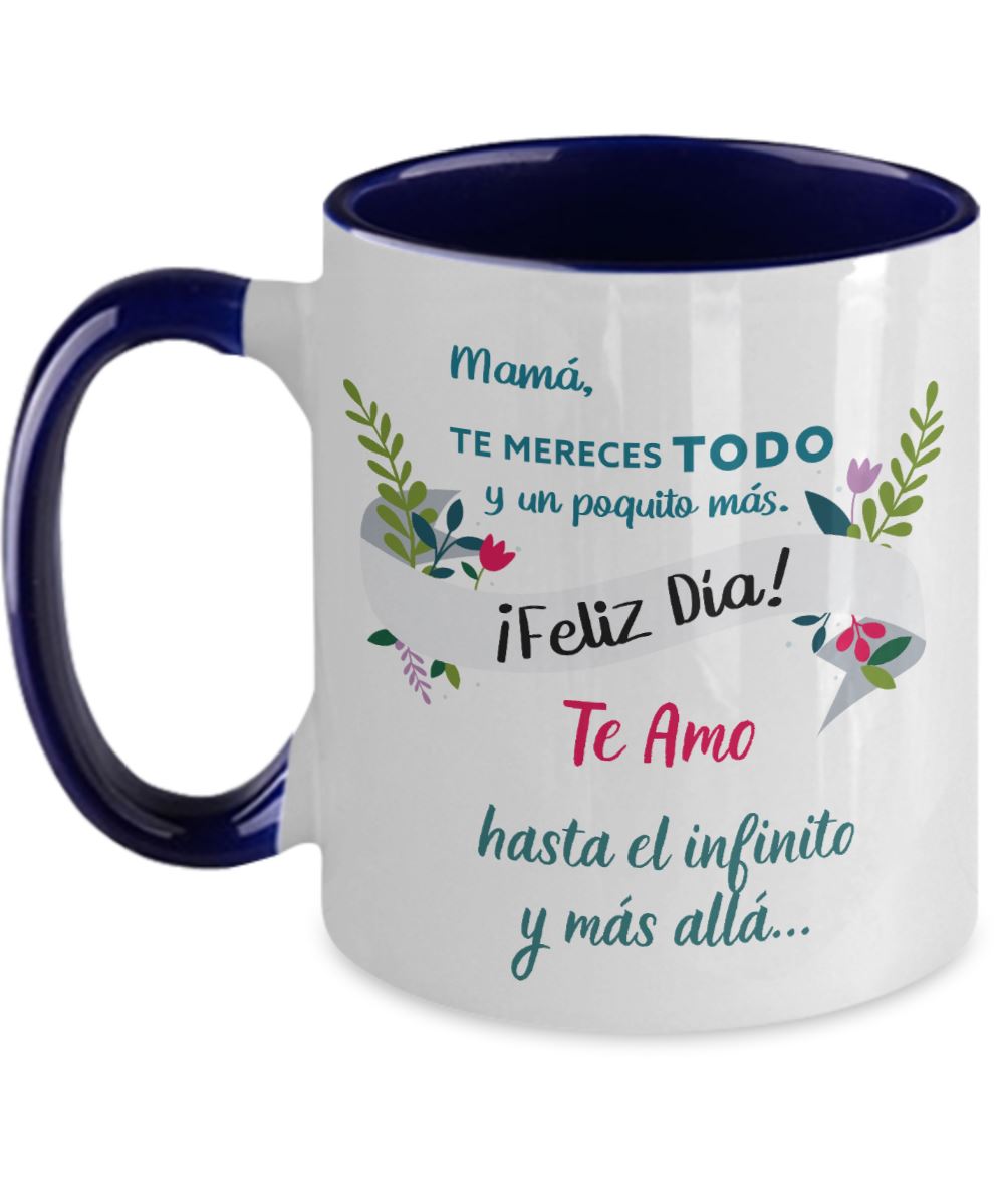 Taza dos Tonos para Mamá: Mamá, te mereces TODO y un poquito más. Coffee Mug Regalos.Gifts Two Tone 11oz Mug Navy 