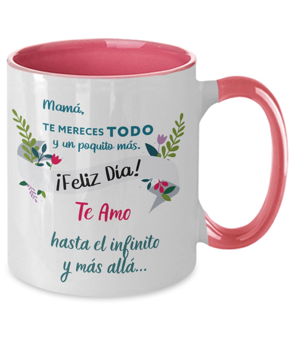Taza dos Tonos para Mamá: Mamá, te mereces TODO y un poquito más. Coffee Mug Regalos.Gifts Two Tone 11oz Mug Pink 