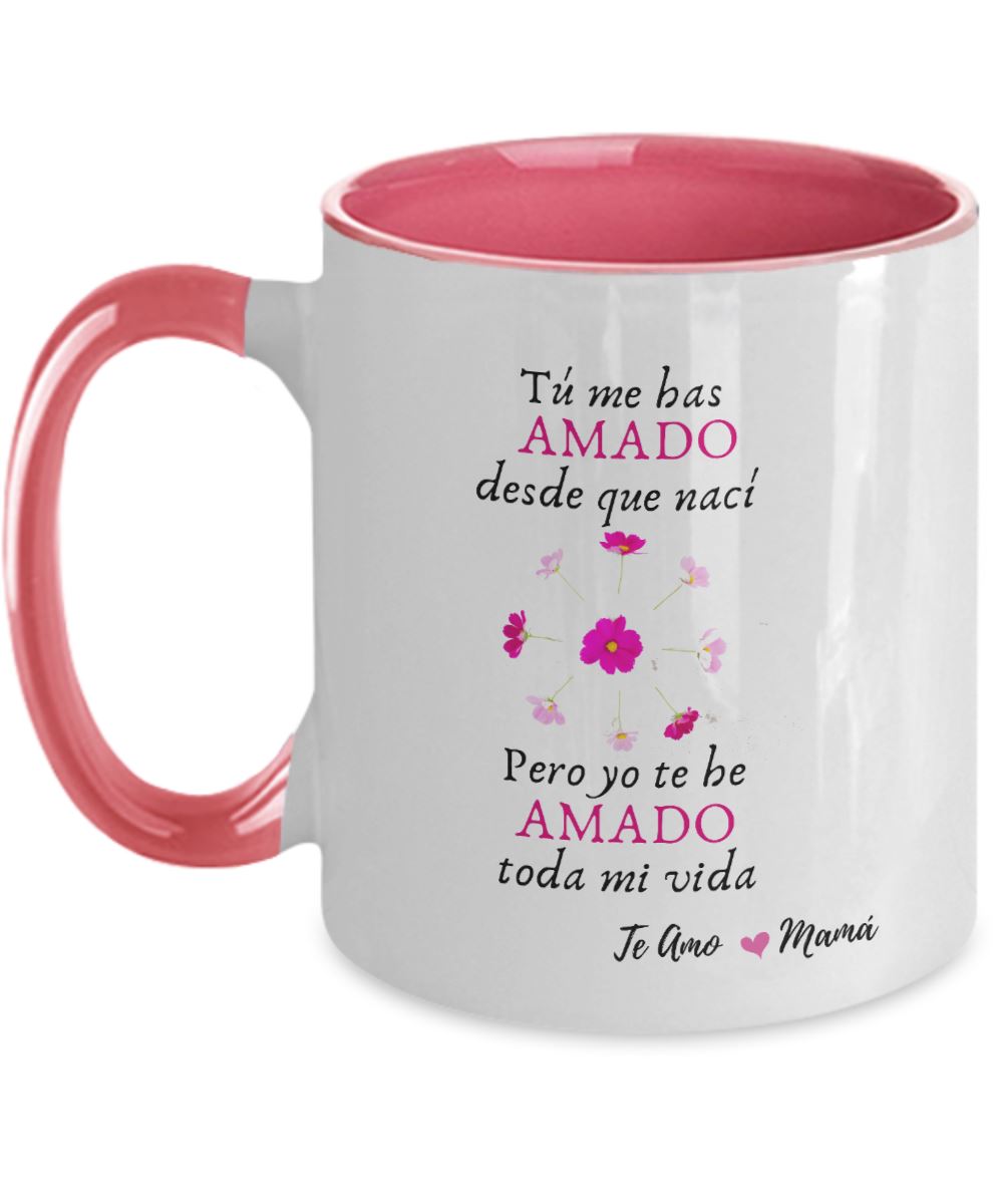 Taza dos Tonos para Mamá: Mamá, tú me has amado desde que nací, pero yo… Coffee Mug Regalos.Gifts Two Tone 11oz Mug Pink 