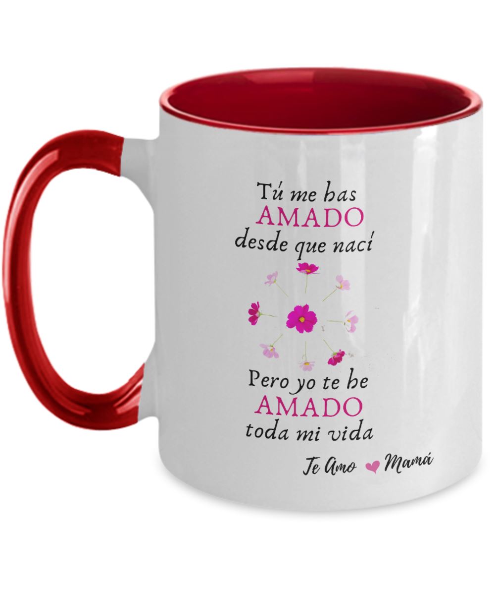 Taza dos Tonos para Mamá: Mamá, tú me has amado desde que nací, pero yo… Coffee Mug Regalos.Gifts Two Tone 11oz Mug Red 