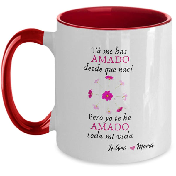 Taza dos Tonos para Mamá: Mamá, tú me has amado desde que nací, pero yo… Coffee Mug Regalos.Gifts Two Tone 11oz Mug Red 