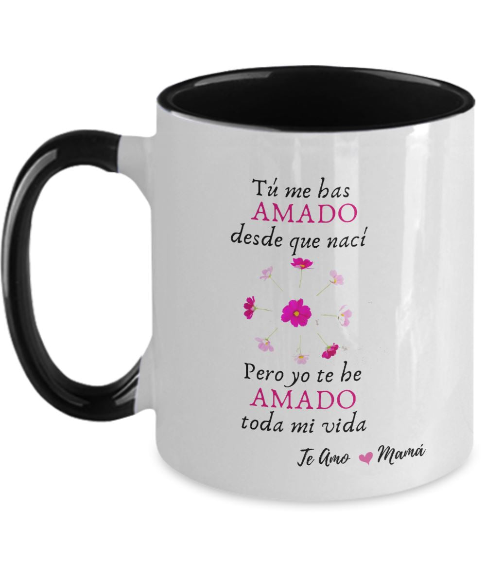 Taza dos Tonos para Mamá: Mamá, tú me has amado desde que nací, pero yo… Coffee Mug Regalos.Gifts Two Tone 11oz Mug Black 