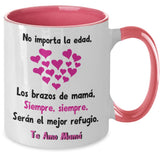 Taza dos Tonos para Mamá: No importa la edad, los brazos de mamá… Coffee Mug Regalos.Gifts 