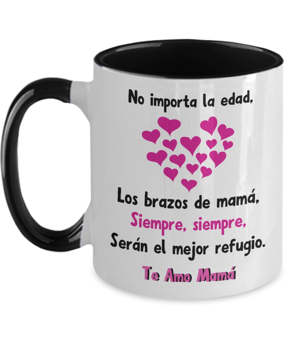Taza dos Tonos para Mamá: No importa la edad, los brazos de mamá… Coffee Mug Regalos.Gifts Two Tone 11oz Mug Black 