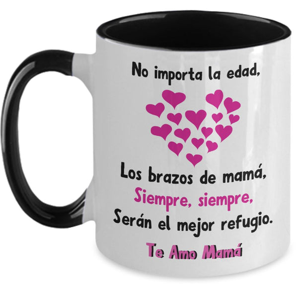 Taza dos Tonos para Mamá: No importa la edad, los brazos de mamá… Coffee Mug Regalos.Gifts Two Tone 11oz Mug Black 