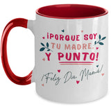Taza dos Tonos para Mamá: ¡porque soy tu MADRE y punto! - Día Madre Coffee Mug Regalos.Gifts 
