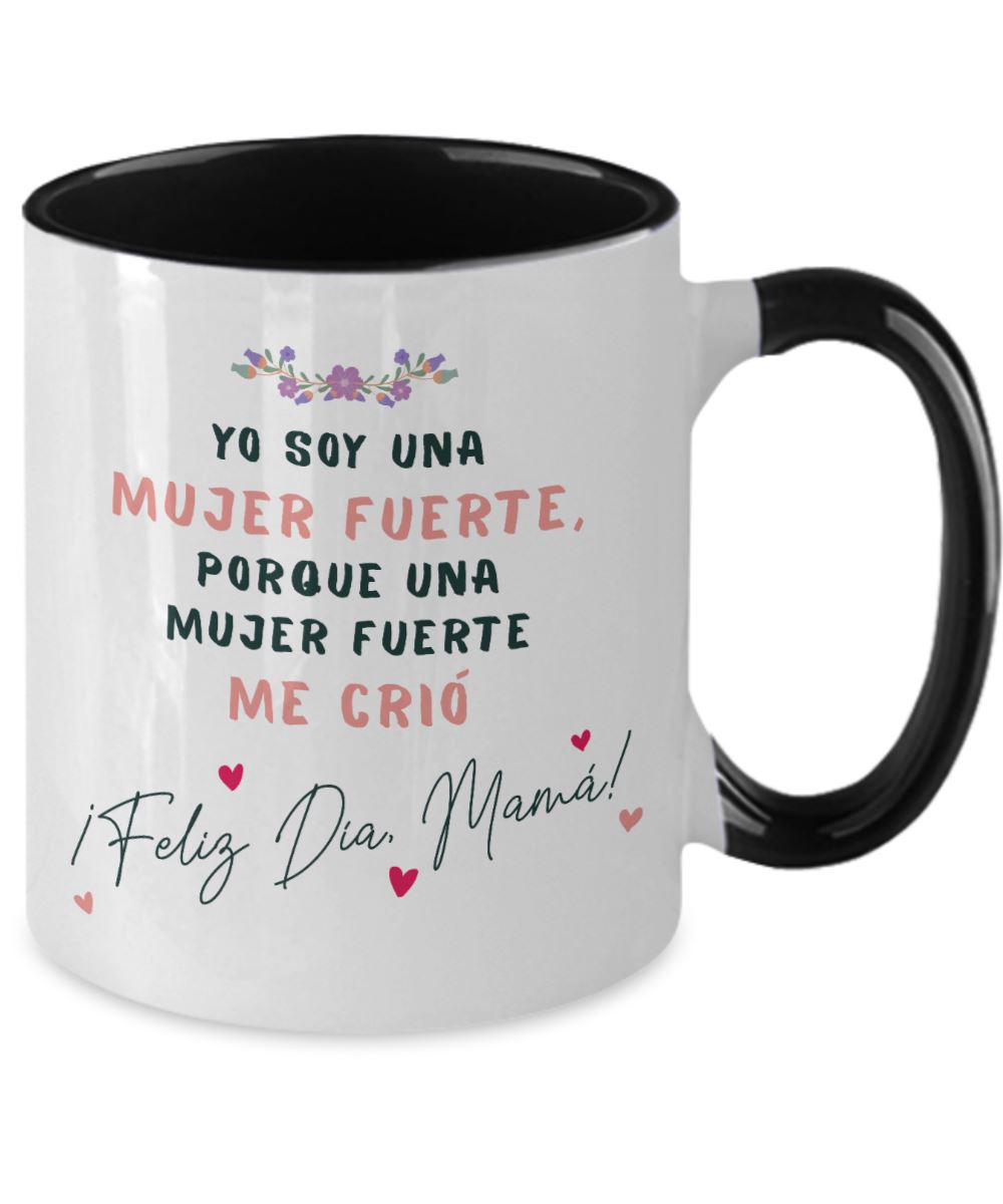 Taza dos Tonos para Mamá: Yo soy una mujer fuerte, porque una mujer… Coffee Mug Regalos.Gifts 
