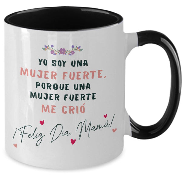 Taza dos Tonos para Mamá: Yo soy una mujer fuerte, porque una mujer… Coffee Mug Regalos.Gifts 