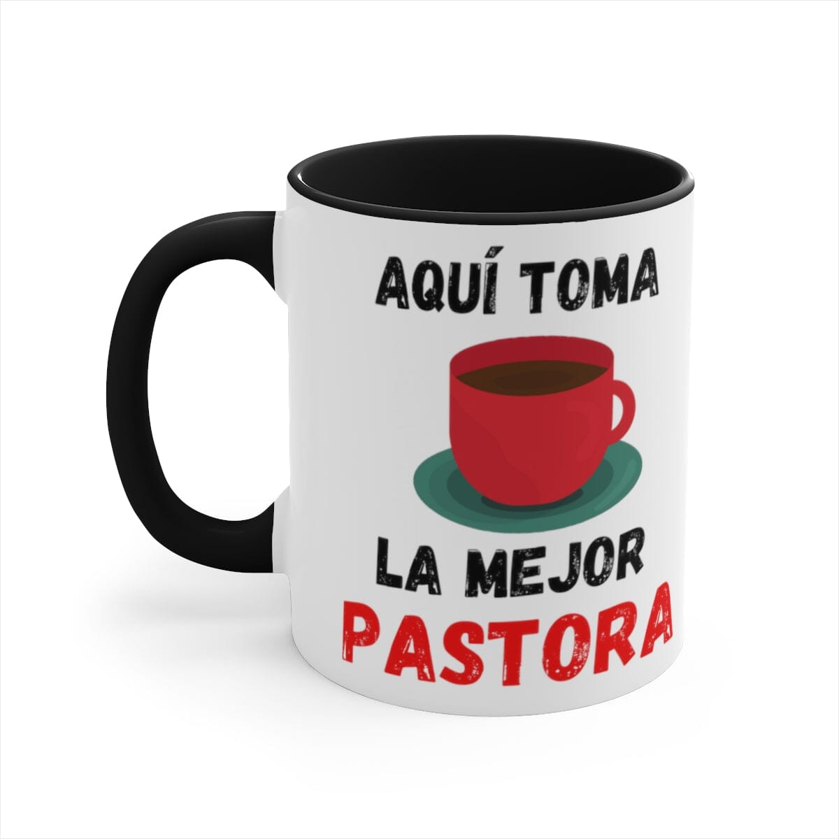Taza dos Tonos para Pastora: Aquí toma café la mejor Pastora - 11onzas Mug Printify Black 11oz 